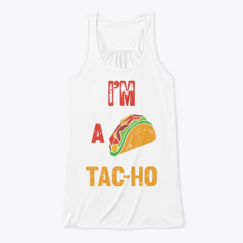 I'm a tac-ho