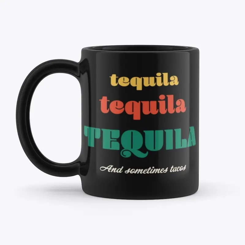 Sometimes tequila