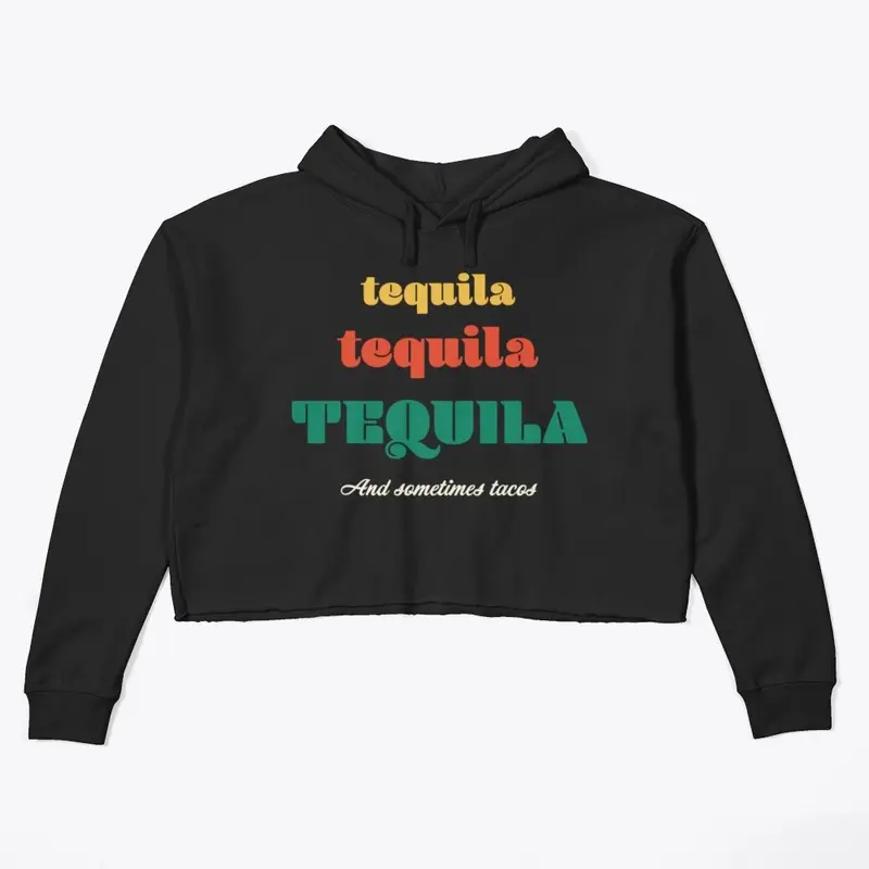 Sometimes tequila