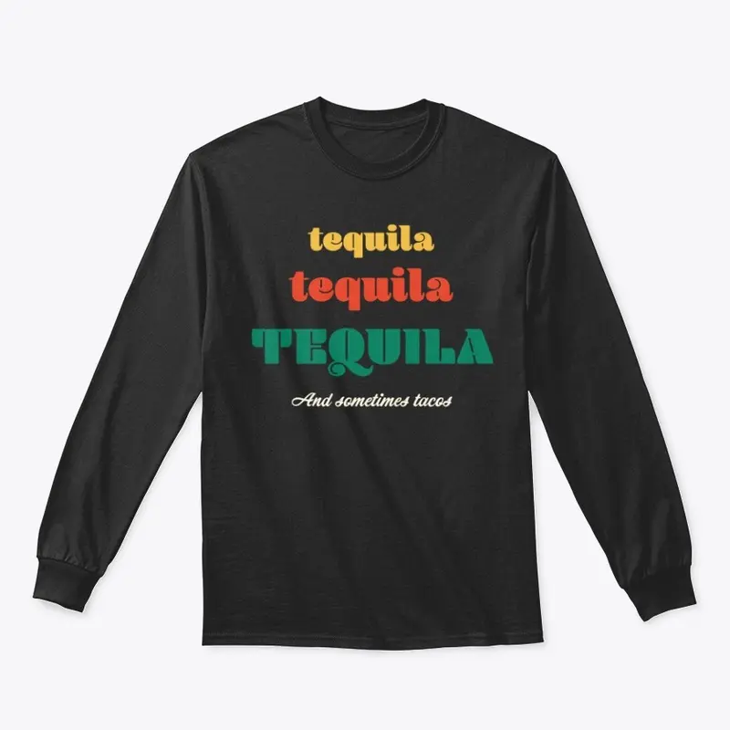 Sometimes tequila