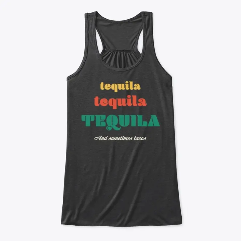 Sometimes tequila